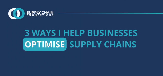Blog Feature Image (1) 3 Ways I help businesses optimise supply chains