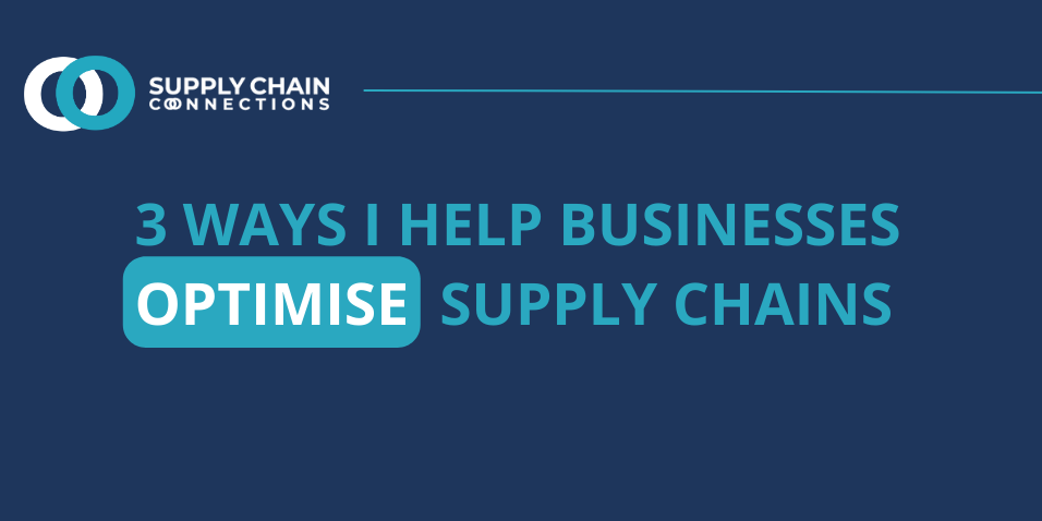 Blog Feature Image (1) 3 Ways I help businesses optimise supply chains